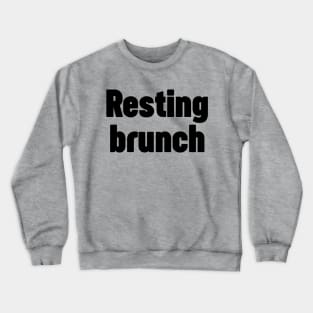 Resting brunch Crewneck Sweatshirt